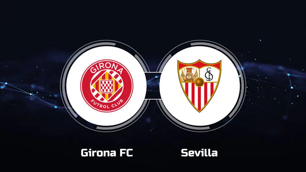 How To Watch Girona FC Vs. Sevilla FC: Live Stream, TV Channel ...